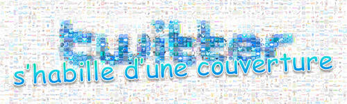 Twitter s'habille d'une couverture ! Twitter s'habille d'une couverture !