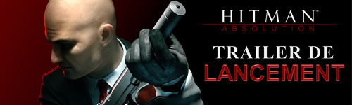Hitman Absolution : Trailer de lancement
