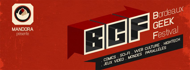 BGF - Bordeaux Geek Festival