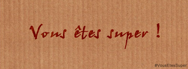 Vous êtes super