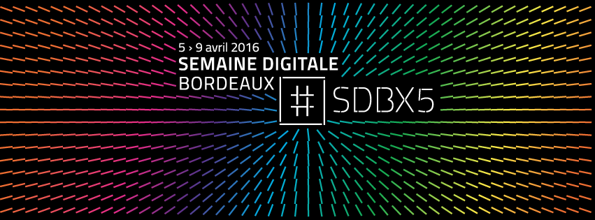 Semaine Digitale BORDEAUX 2016