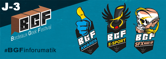 Bordeaux Geek Festival 2016 : Rendez-vous dans 3 jours !