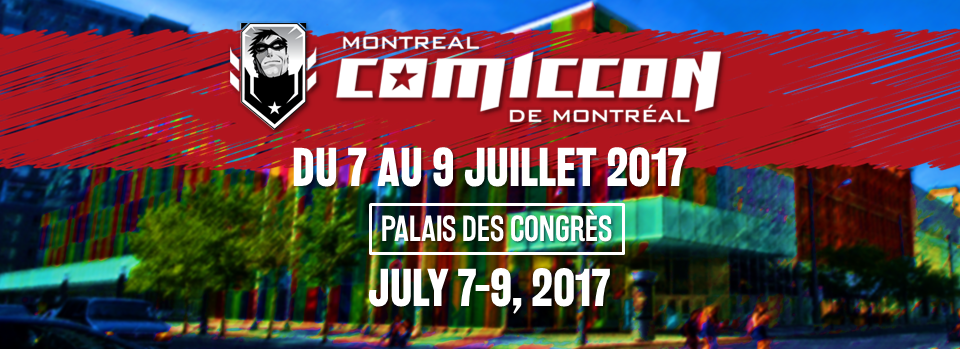 ComicCON MONTREAL 2017