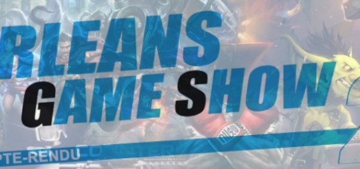Orléans Game Show 2 : Compte-Rendu