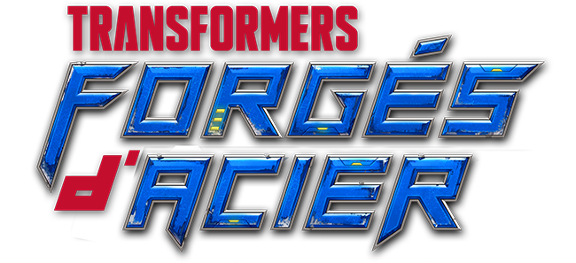 Transformers : Forgés d’acier
