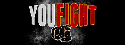 YOU FIGHT