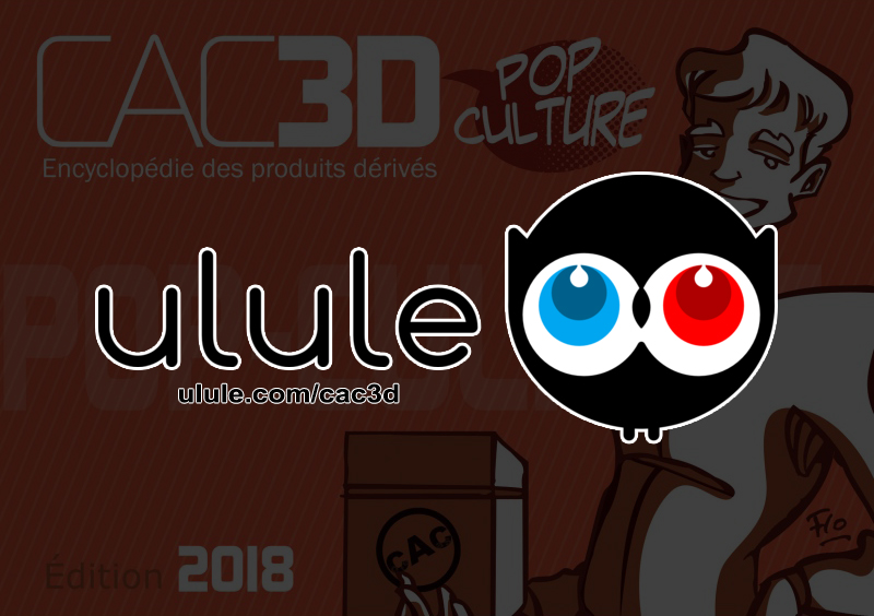 CAC3D Pop-Culture (ed. 2018) : Projet Ulule
