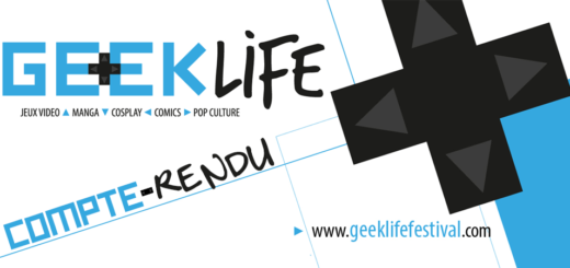 [Compte-Rendu] Retour au Geek Life Festival !