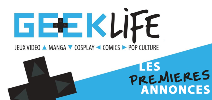 Geek Life Festival : Les premières annonces