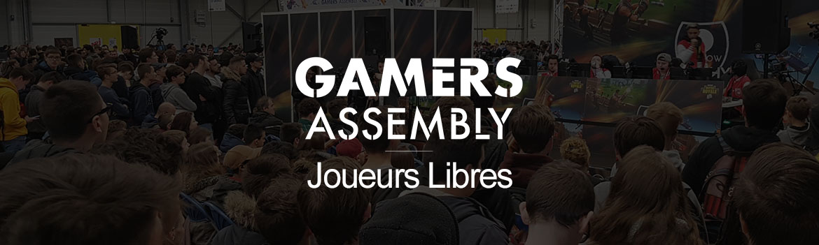 Gamers Assembly : Joueurs Libres